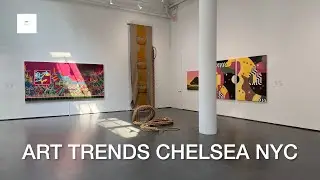 ART TRENDS CHELSEA NEW YORK Aug 2025 @ARTNYC