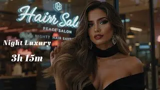 SALON MUSIC Vol.33 | Luxury Night Background Music for Hair Salons