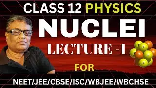 CLASS 12 || NUCLEI || MODERN PHYSICS|| NUCLEAR PHYSICS || CONCEPT AND NUMERICALS