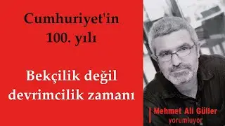 Bek&ccedil;ilik değil devrimcilik zamanı