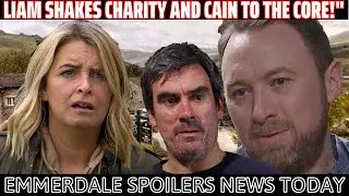 Emmerdale: Liam Shakes Charity and Cain to the Core! | Emmerdale spoilers