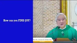 Timeless Wisdom Homily Online | How can you find Joy? | Most Rev. Socrates B. Villegas, DD