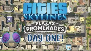 A Pedestrian Only City?! - My Day ONE of playing Plazas and Promenades! -Cities Skylines