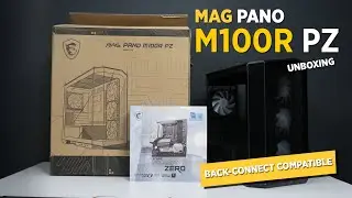 MSI MAG PANO M100R PZ (Back-Connect Compatible) m-ATX Case Unboxing & Overview [Ph]