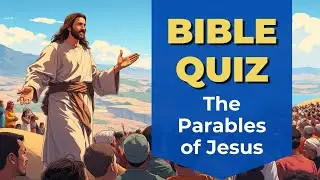 The Parables of Jesus | Bible Quiz Questions & Answers | New Testament Quiz!