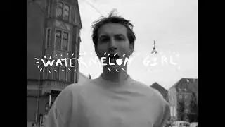 Watermelon Girl - Video