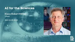 Klaus-Robert M&uuml;ller: Machine Learning and AI for the Sciences