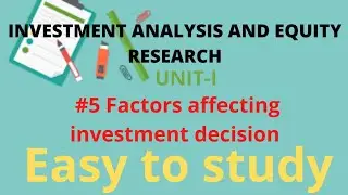 #5 #easytostudy Factors  affecting Investment decision || Investment Analysis and Equity Research