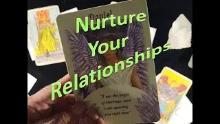 Nurture Your Relationships - Tarot Reading