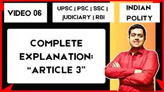 Article 3 Explained: How India Creates, Changes & Renames States | Constitution of India