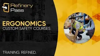 Refinery Pass - Online Ergonomics Course (Sample)