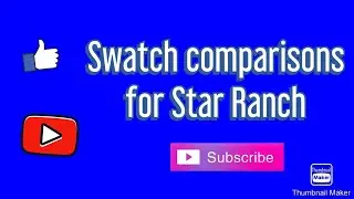 Swatch comparisons for Star Ranch