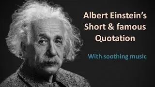 Albert Einstein's Short Quotes with soothing music