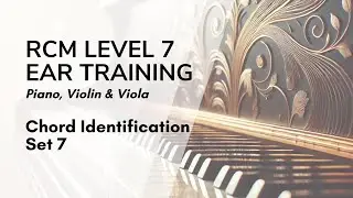 RCM Level 7 Ear Training Chords Practice Test Set 7 | Piano, Violin & Viola Exam Prep