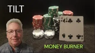 TILT  Bad poker habits burn money!!