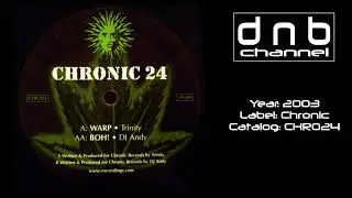 Chronic 24: Trinity - Warp + DJ Andy - Boh! (2003) [Chronic Records]