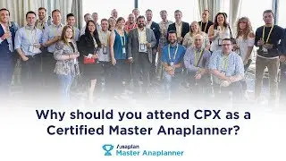 Attending CPX as a Certified Master Anaplanner