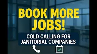 Cold Calling Guide for Janitorial Companies | Appointment Setting Training