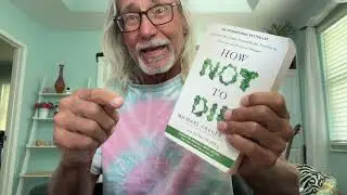 Review of How Not to Die by Micheal Greger MD