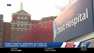 Christ Hospital identifies six Legionnaires' disease cases in last 3 months