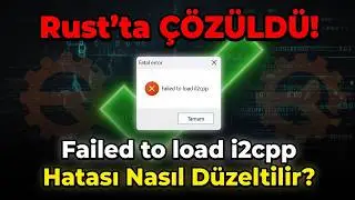 Rust 'ta -Failed to load il2cpp- HATASI KESİN ÇÖZÜM