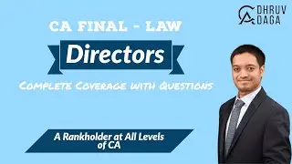 Directors | CA Final - Law| Full Coverage with Questions | July 2020 Onwards | CA Dhruv Daga