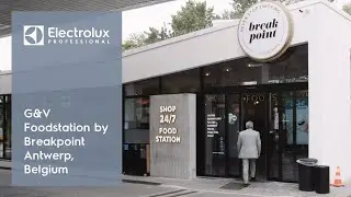 G&V Foodstation by Breakpoint - Antwerp, Belgium | Electrolux Professional