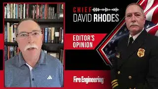 David Rhodes October 2024 Fire Engineering Editor's Opinion