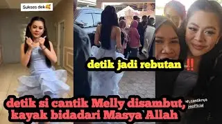 LAYAKNYA BIDADARI ‼️ Melly disambut jadi rebutan 🤫