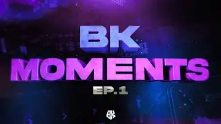 BK Moments Ep.1