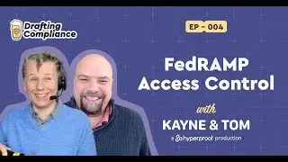 What is The FedRAMP Access Control Family? | Drafting Compliance Ep. 4