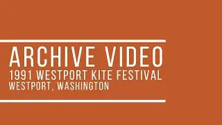 ARCHIVE VIDEO - 1991 Westport Kite Festival