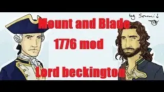 Mount and Blade Warband 1776 Mod beckington Returns!
