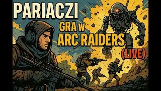 ARC RAIDERS chillowe granie