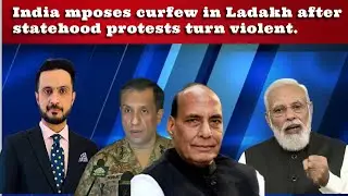 India imposes curfew in Ladakh after statehood protests turn violent.