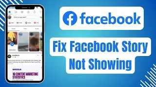 How to Fix Facebook Story not Showing Mobile