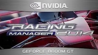 Racing Manager 2014 : GeForce 8600M GT (part 1/2)