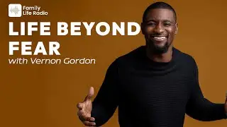 Navigating Fear through Faith and Courage | Vernon Gordon | Full Interview