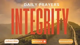 Daily Morning and Night Prayer- Walk In Integrity- Power of Living a Life of Integrity- Praise God