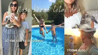 Už víme KAM POJEDEME NA DOVOLENOU ☀️ Naše běžné LETNÍ DNY 🤍