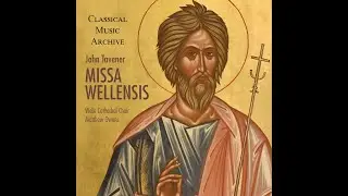 John Tavener Missa Wellensis - 15 Tracks
