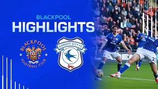 HIGHLIGHTS | BLACKPOOL vs CARDIFF CITY