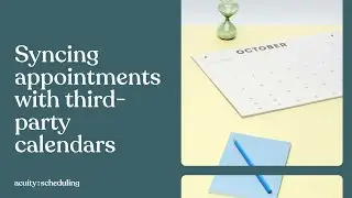 Syncing Appointments with Third-Party Calendars | Acuity Scheduling Tutorial