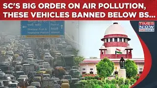 SC's Big Order On Delhi Air Pollution: NCR Becomes Gas Chamber, Court Bans Cars Below BS...