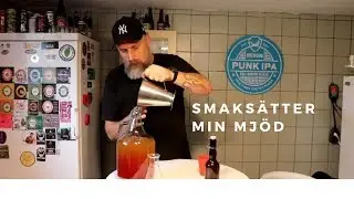#18 Smaksätter min mjöd. Del 3