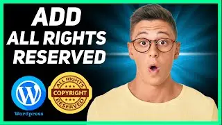 How To Add All Rights Reserved In Wordpress (Step-By-Step)