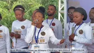 MAKAMBI 2025 Mtaa wa Kimara _ Chorale Nouvelle Jerusalem live