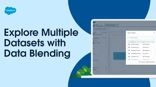 Explore Multiple Datasets with Data Blending | Salesforce