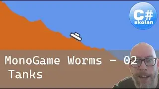 MonoGame Worms - Del 2 - Tanks
