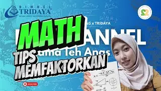EDUCHANNEL IKA SMPN 2 BDG x TRIDAYA Tips MATEMATIKA MEMFAKTORKAN